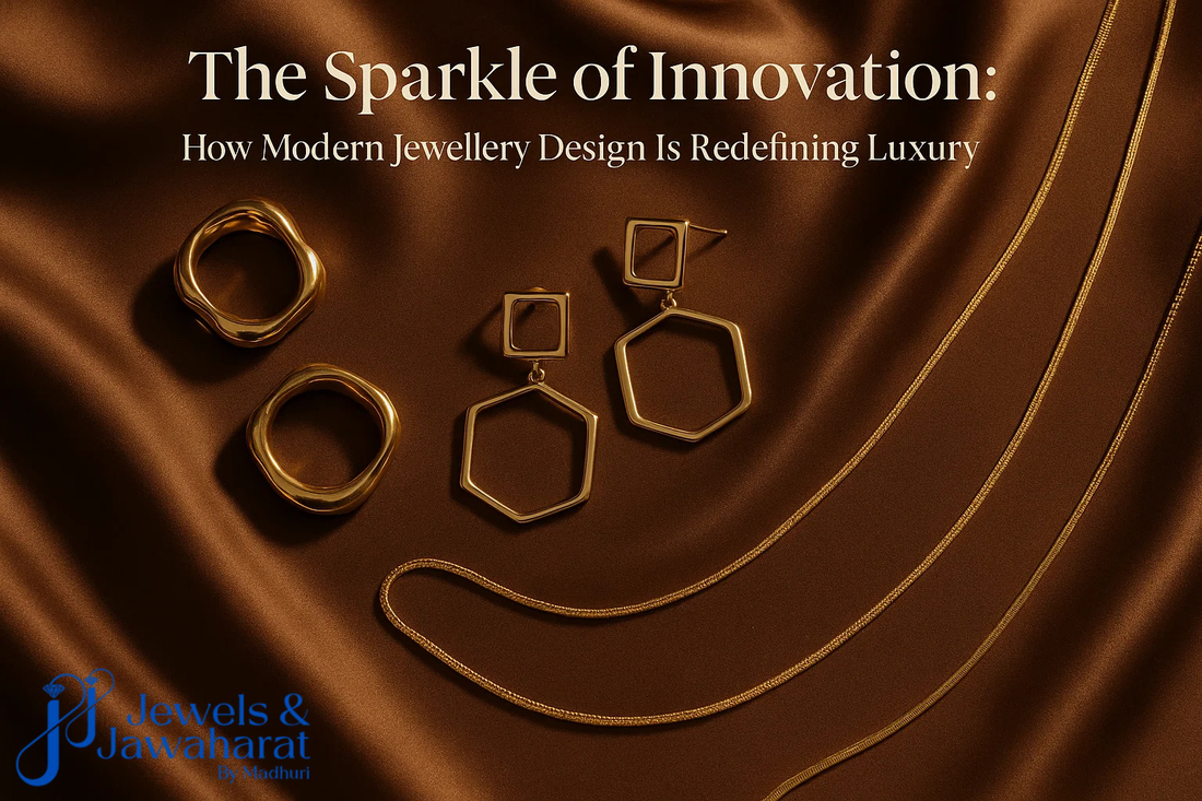 The Sparkle of Innovation: How Modern Jewellery Design Is Redefining Luxury at JNJ by Madhuri