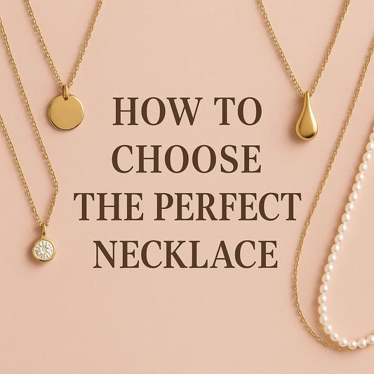 How to Choose the Perfect Necklace